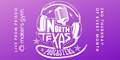 North Texas Podcasters Meetup - Ask Podcasters Anything