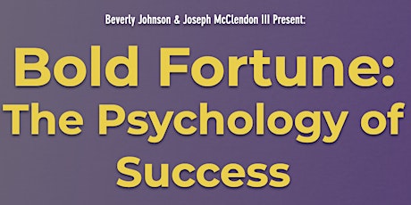 Bold Fortune: The Psychology of Success
