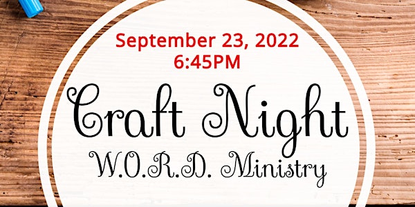 Craft  Night - W.O.R.D. Ministry