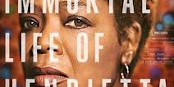 The Immortal Life of Henrietta Lacks (HeLa): Film Screening & Bioethics discussion