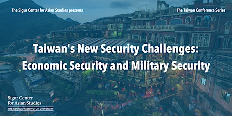 Taiwan's New Security Challenges: Economic Security and Military Security