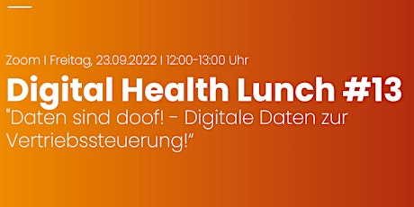 Digital Health Lunch #13  - Daten sind doof! - Digitale Vertriebssteuerung