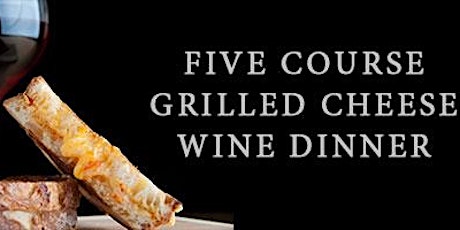 Five Course Grilled Cheese & Wine Dinner primary image