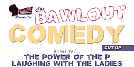 Bawlout Black Comedy Cut-Up 2 aka Power of the "P" primary image