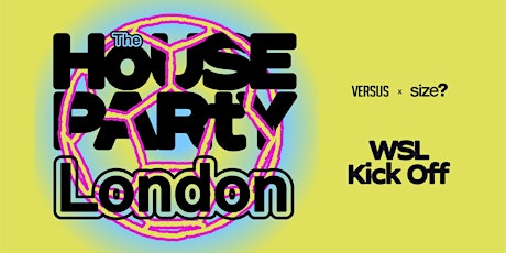VERSUS x size? – The House Party LDN primary image