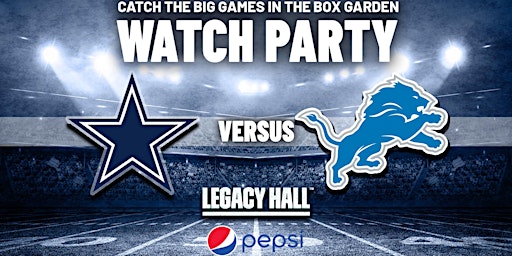 Cowboys vs. Lions  Watch Party at Legacy Hall