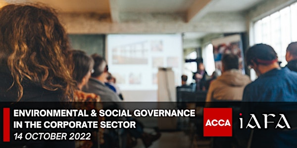 Environmental & Social Governance in the Corporate Sector with ACCA & IAFA