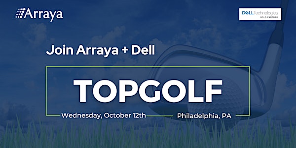 Arraya + Dell Topgolf Event