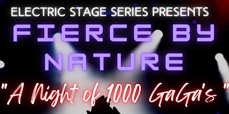 FIERCE BY NATURE - A NIGHT OF 1000 GAGA'S