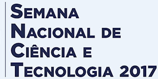 Semana Nacional de Ciência e Tecnologia 2017 - IFMA - Campus Viana