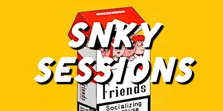 HOUSEFLOW EVENTS PRESENTS : SNKY SESSIONS DUBLIN TAKEOVER