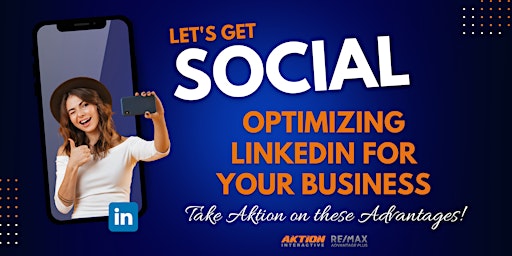Let's Get Social Pt.6: Optimizing LinkedIn for Your Business