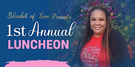 Blanket of Love Presents: 1st Annual Luncheon