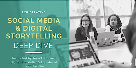 Social Media & Digital Storytelling Deep Dive