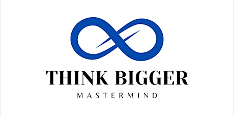 Think Bigger Mastermind