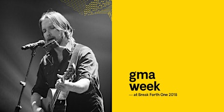 GMA WEEK at BREAK FORTH ONE 2018 primary image