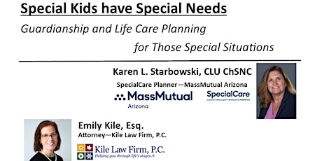 Special Kids have Special Needs Guardianship and Life Care Planning