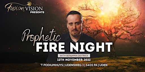 PROPHETIC FIRE NIGHT // BENJAMIN DEITRICK