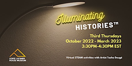 Virtual STEAM series: Illuminating Histories™