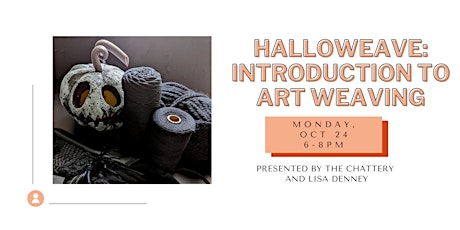 Halloweave: Introduction to Art Weaving - IN-PERSON CLASS