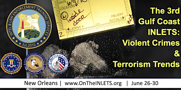 3rd Gulf Coast INLETS: VIOLENT CRIMES & TERRORISM TRENDS