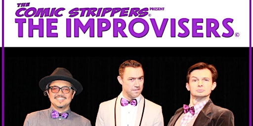 The Comic Strippers present THE IMPROVISERS!