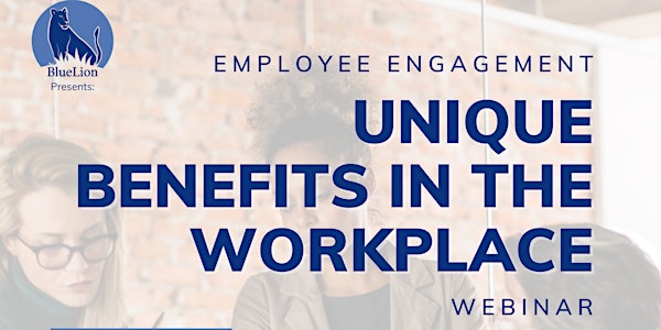 Employee Engagement | Unique Benefits Webinar
