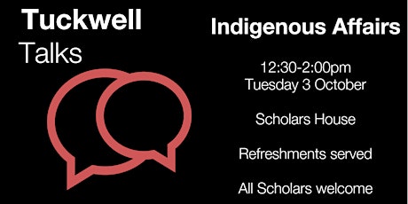 Tuckwell Talks - Indigenous Affairs primary image