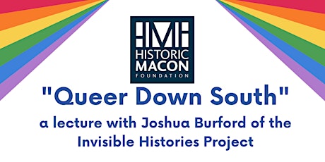 Invisible Histories Project: Queer Down South Lecture