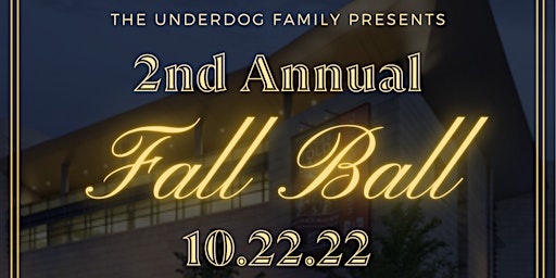 The Underdog Family's 2nd Annual Fall Ball
