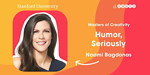 Humor, Seriously Author Naomi Bagdonas : Stanford d.school MOC