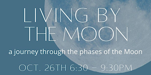 Living By The Moon - a journey through the phases of the Moon