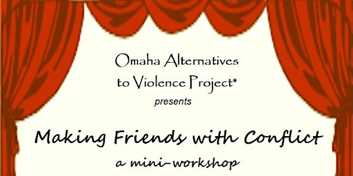 Omaha Alternatives to Violence - Making Friends With Conflict Workshop