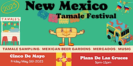 The 2023 New Mexico Tamale Fest at Plaza De Las Cruces! (All Ages!)