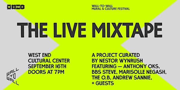 WALL-TO-WALL MURAL AND CULTURE FESTIVAL PRESENTS THE LIVE MIXTAPE 2022