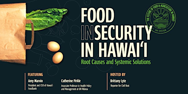 Food Insecurity in Hawaiʻi: Understanding Root Causes & Systemic Solutions
