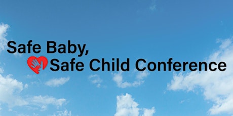Safe Baby Safe Child Conference