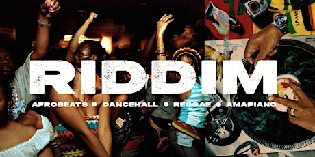 RIDDIM | Afrobeats, Dancehall, Reggae, Amapiano