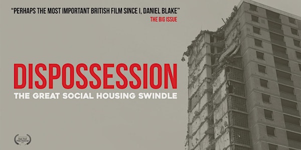 Screening and Q&A -  Dispossession: The Great Social Housing Swindle