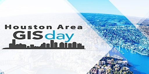 Houston Area GIS Day - Professional’s Event