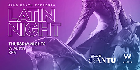 Thursday Latin Night at The W Austin Hotel