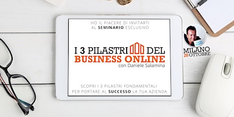 Immagine principale di I 3 Pilastri Del Business Online - Milano Navigli - 20 Ottobre 2017 