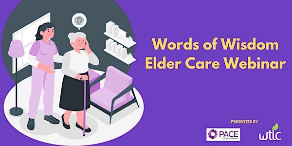 Words of Wisdom: Elder Care Webinar