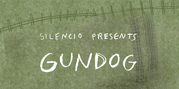 Silencio Presents GUNDOG