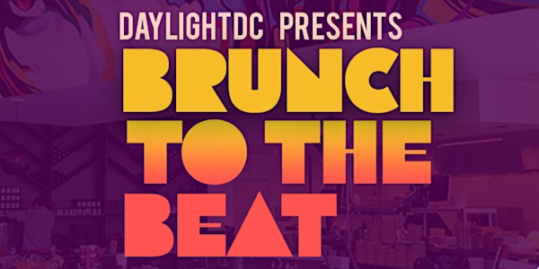 Daylight DC Presents Brunch To The Beat @ Art WHINO