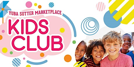Yuba Sutter Marketplace Kids Club
