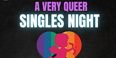 A Very Queer Singles Night