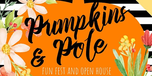 PUMPKINS & POLE: Fun Fest and Open House