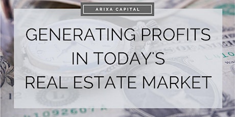 Generating Profits in Today's Real Estate Market primary image