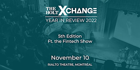 Holt Xchange Year in Review (ft. Fintech Show - 5th edition)